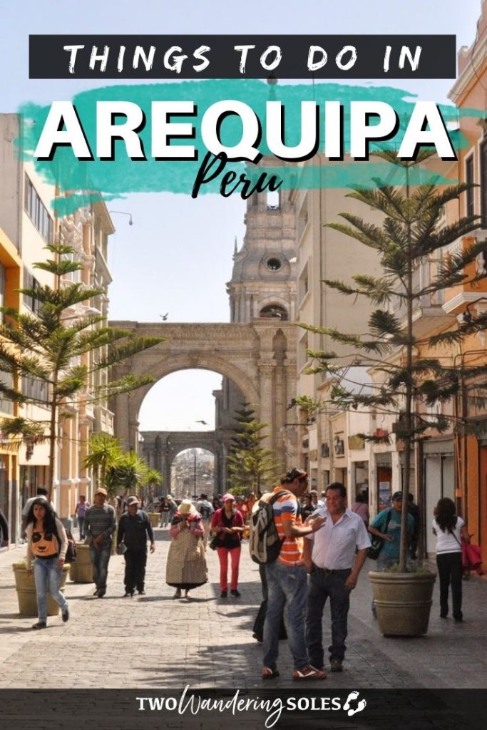 Things to Do in Arequipa Peru | Two Wandering Soles