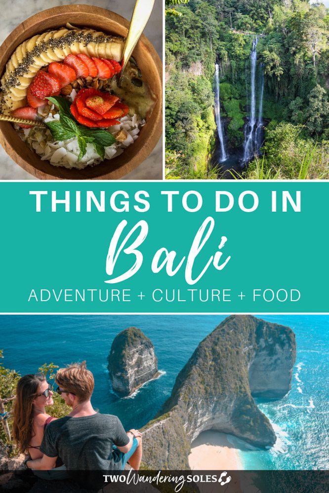 Things to Do in Bali: An Island full of Adventure, Culture, and cRaZy Delicious Food!