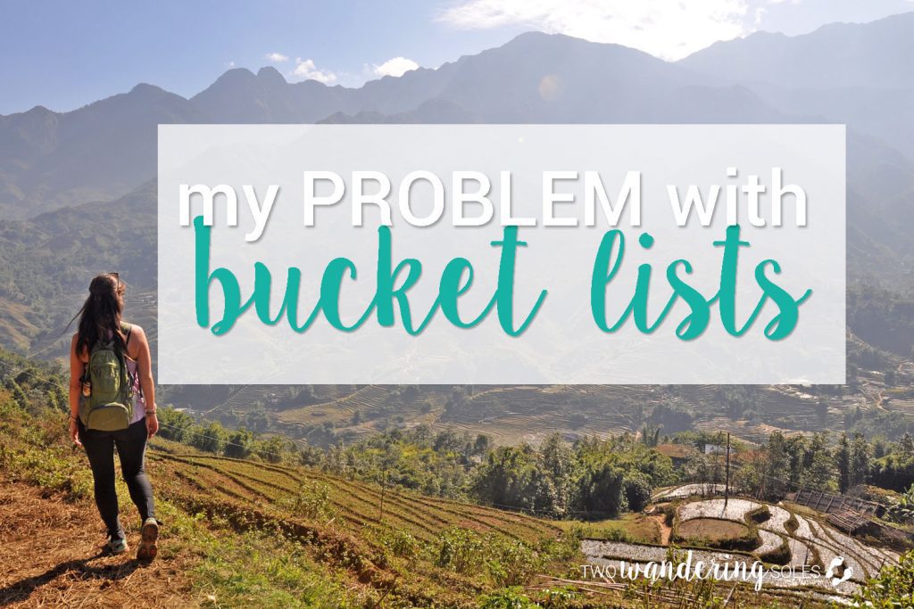 My Problem with Bucket Lists | Two Wandering Soles