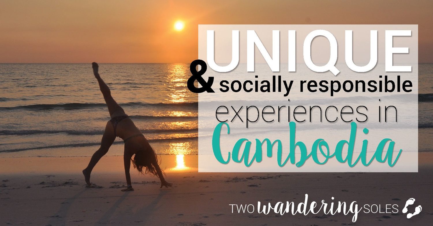 Socially Responsible Experiences in Cambodia | Two Wandering Soles