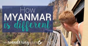 How Myanmar is Different | Two Wandering Soles