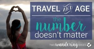 Travel & Age | Two Wandering Soles