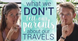 What we don't tell our parents | Two Wandering Soles
