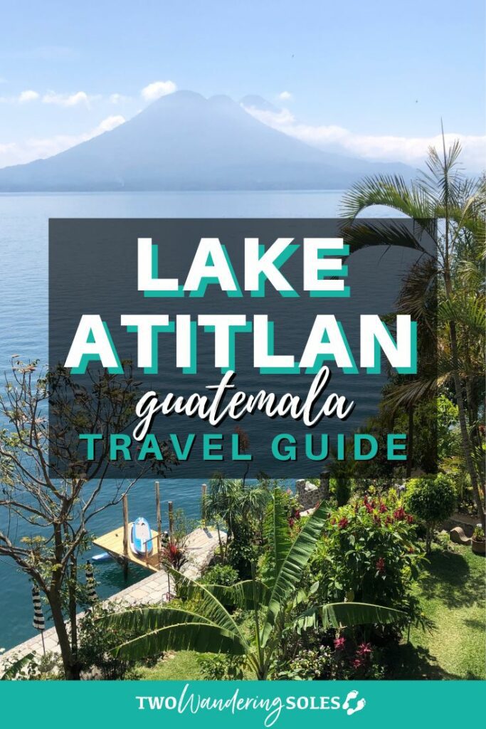 Lake Atitlan Guatemala | Two Wandering Soles