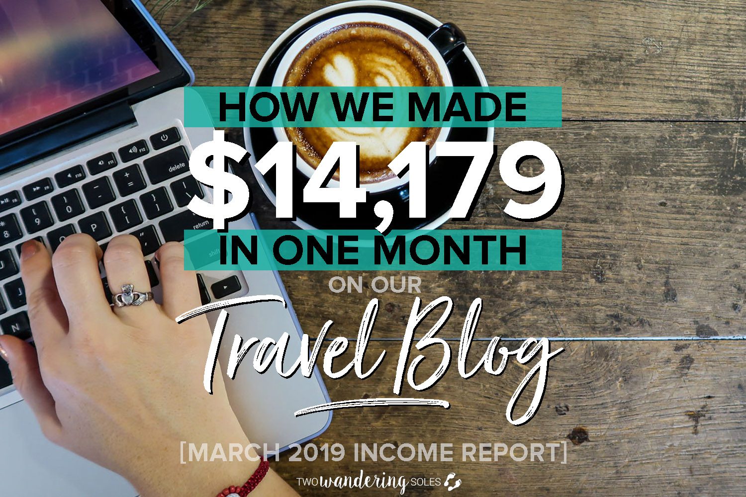 Travel Blog Income Report March 2019 | Two Wandering Soles