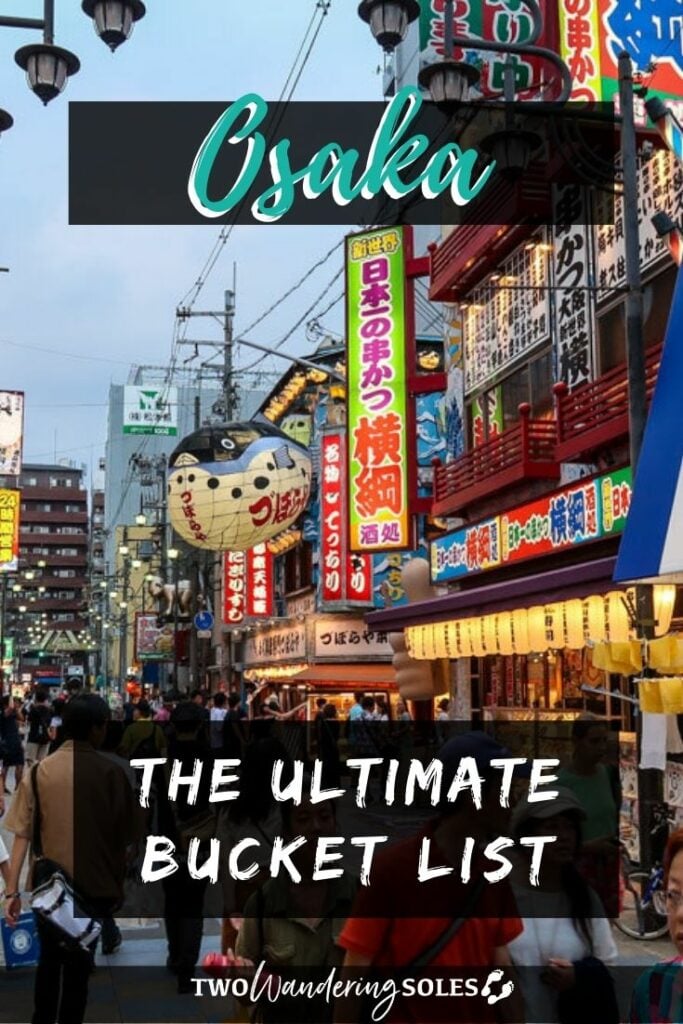 Things to Do in Osaka | Two Wandering Soles