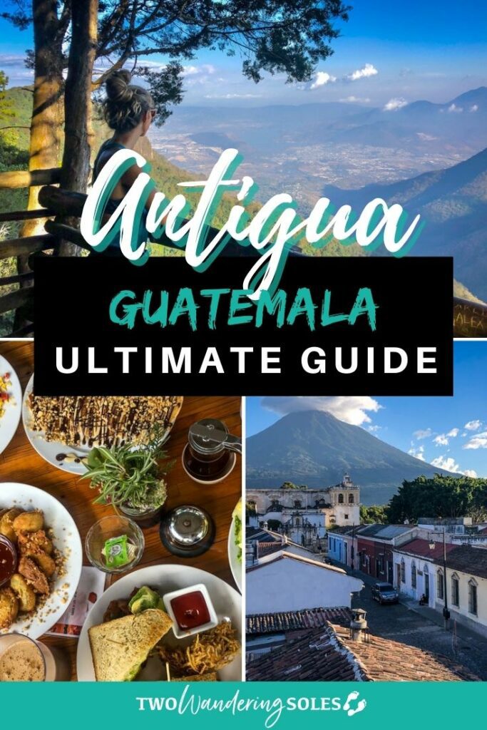 Things to Do in Antigua, Guatemala | Two Wandering Soles