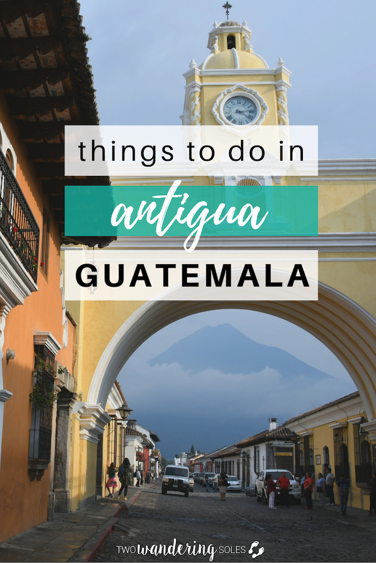 17 Best Things to Do in Antigua, Guatemala: Travel Guide