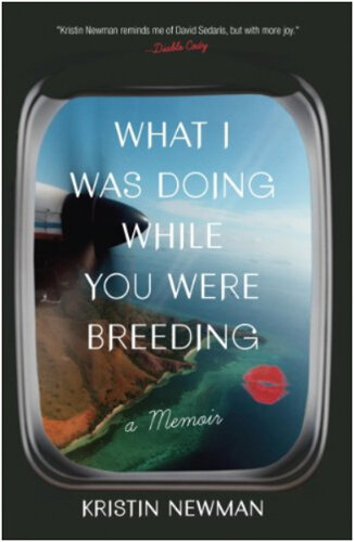 Books for Travelers | What I Was Doing While You Were Breeding by Kristin Newman