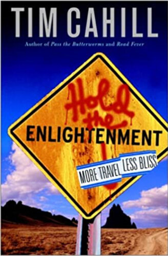 Books for Travelers | Hold the Enlightenment by Tim Cahill