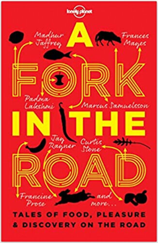 Books for Travelers | A Fork in the Road: Tales of Food, Pleasure & Discovery on the Road
