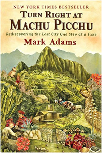 Books for Travelers | Turn Right at Machu Picchu by Mark Adams