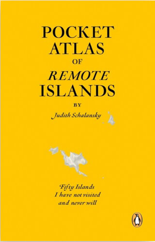 Books for Travelers | Pocket Atlas of Remote Islands by Judith Schalansky