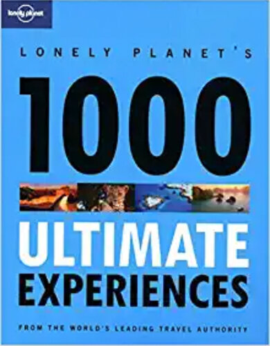Books for Travelers | Lonely Planet's 1000 Ultimate Experiences