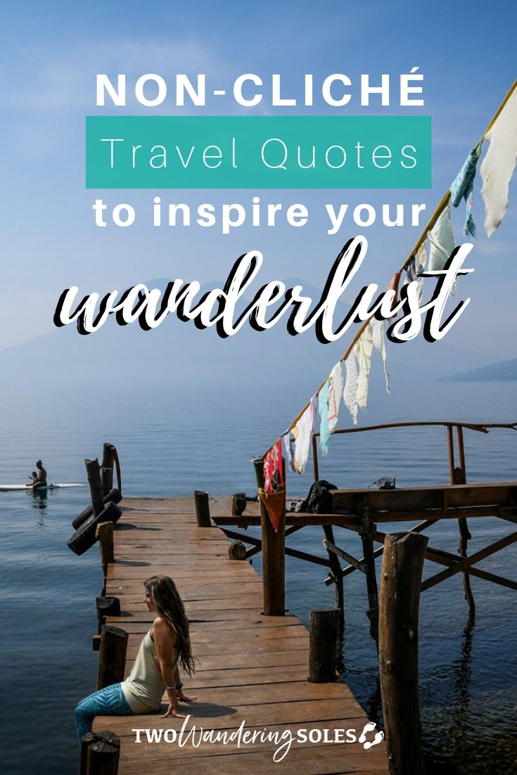 50+ Best Travel Quotes (With Images!) To Inspire Wanderlust