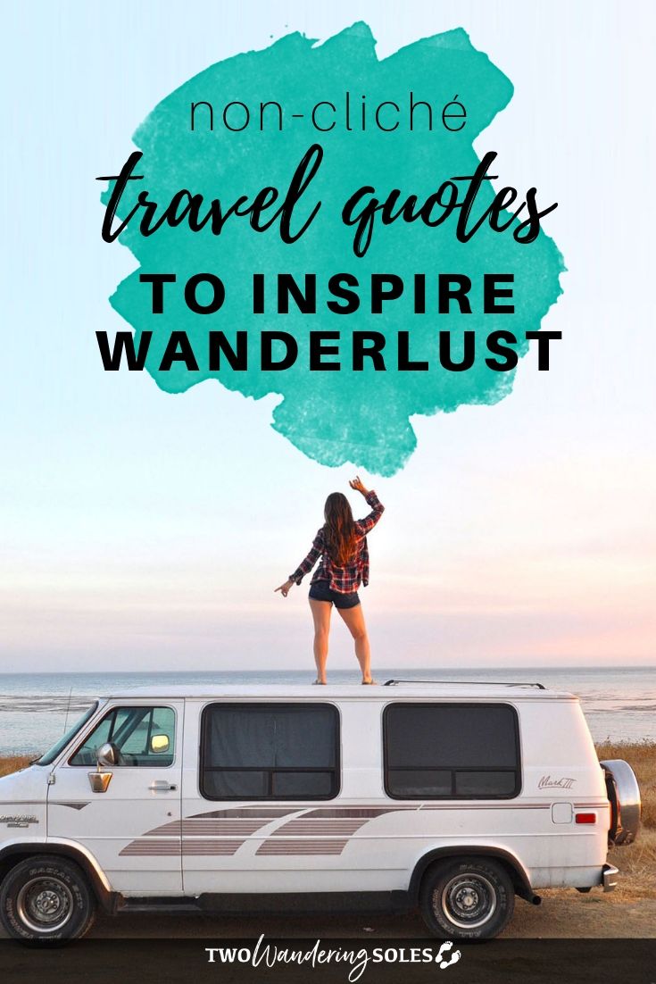 Non-Cliché Travel Quotes to Inspire Wanderlust | Two Wandering Soles