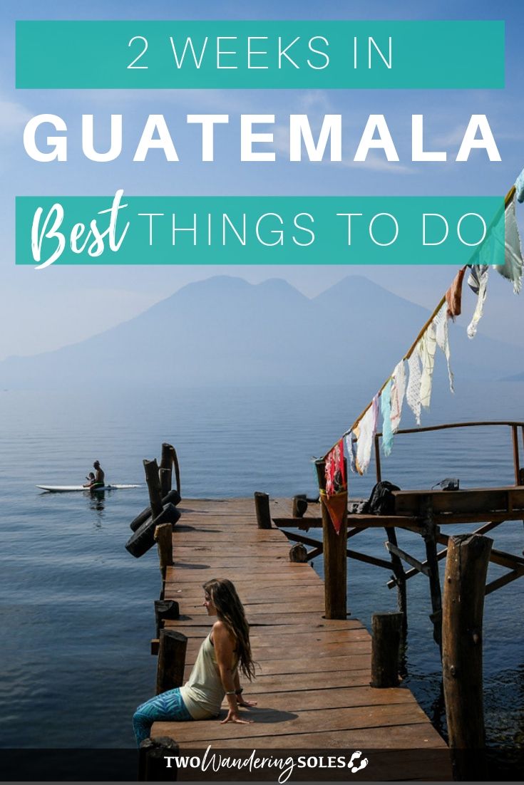 Things to do in Guatemala: Ultimate Bucket List