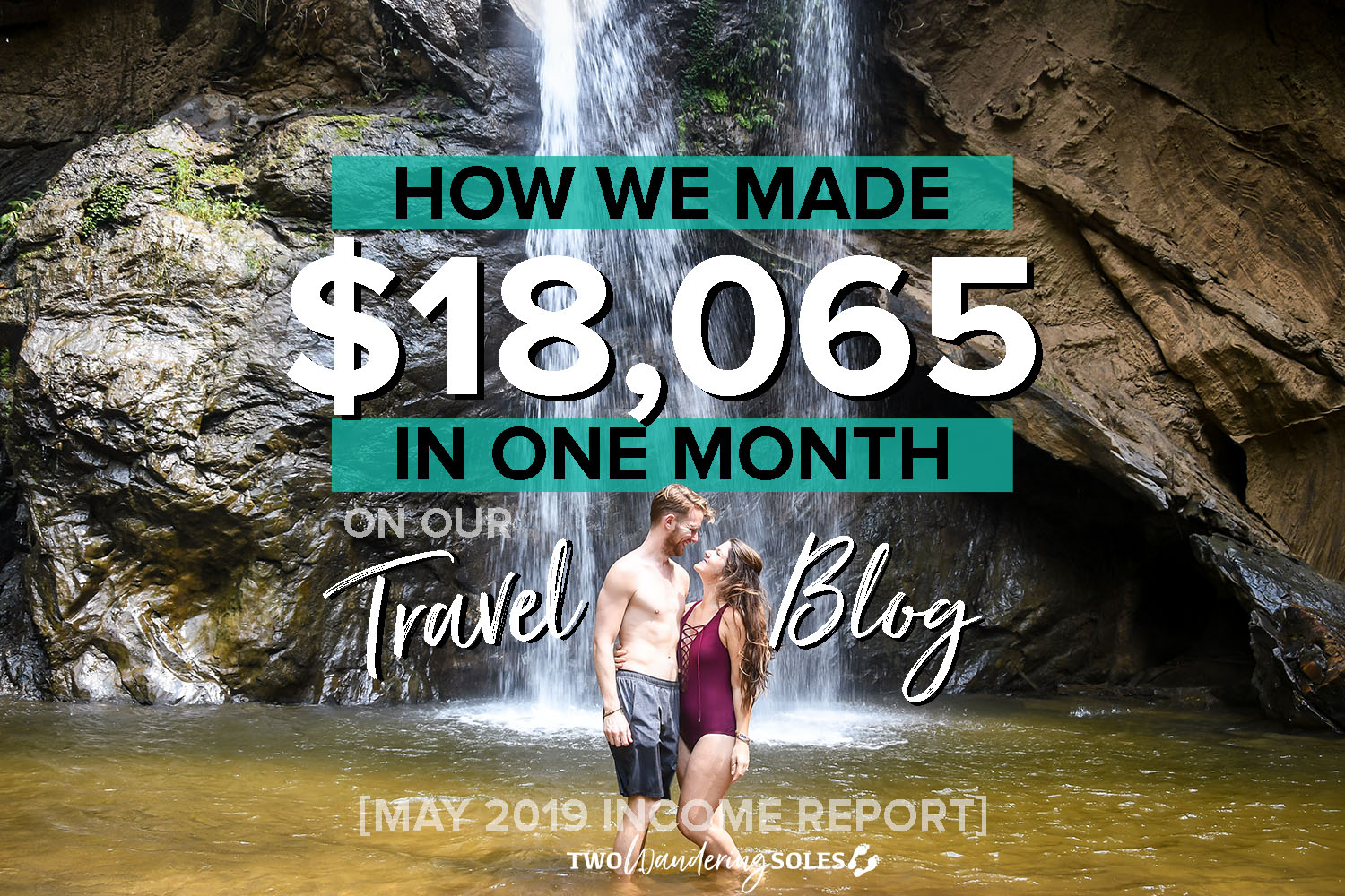Travel Blog Income Report May 2019 Two Wandering Soles