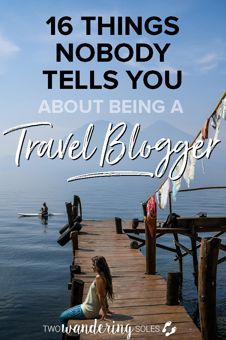 16 Things Nobody Tells You About Being a Travel Blogger