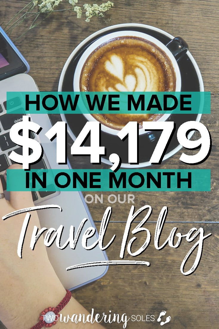 How We Made $14,179 in One Month On Our Travel Blog