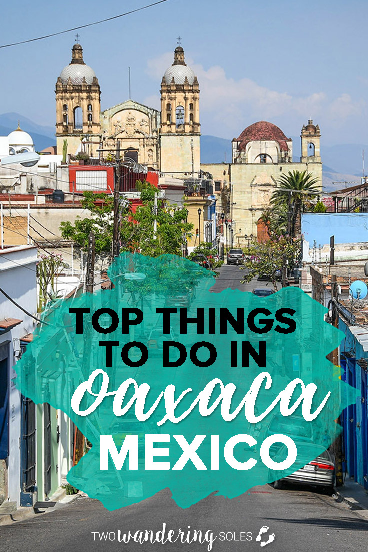 13 Top Things to Do in Oaxaca Mexico