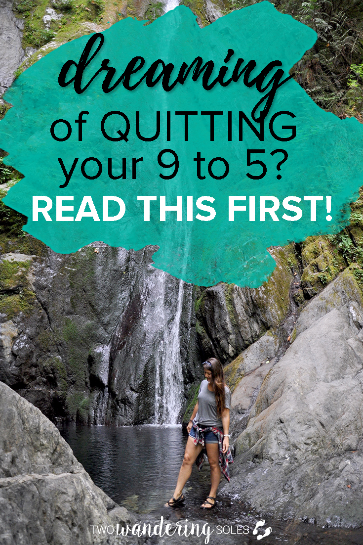 Want to quit your 9 to 5 job to travel? Read this first.