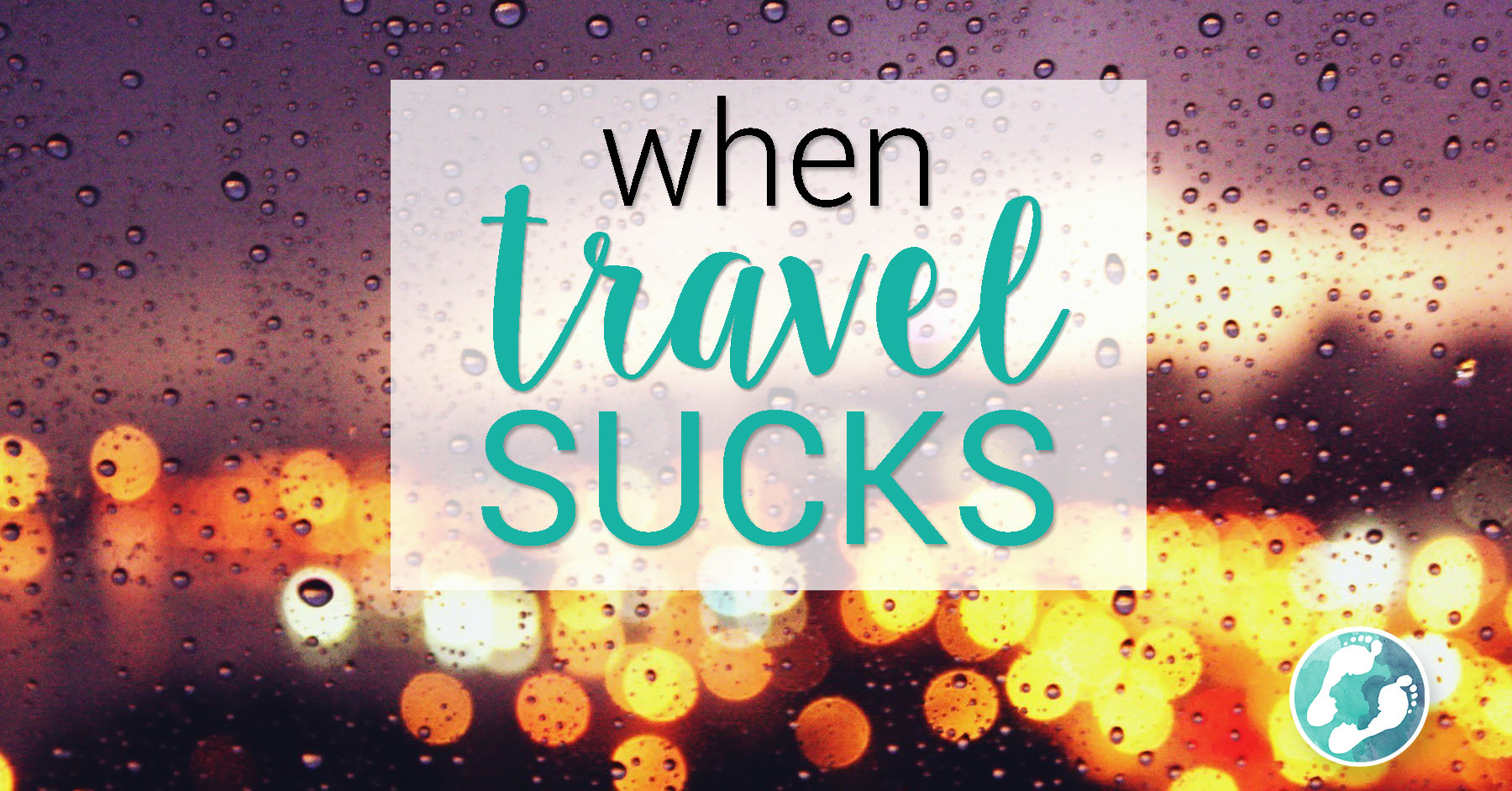 When travel sucks