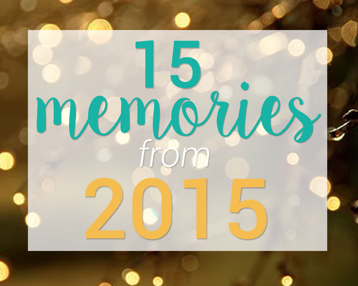 15 Memories from 2015