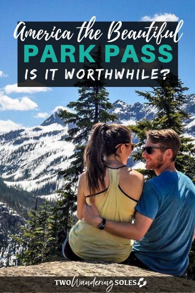America the Beautiful Park Pass: Is it Worthwhile? | Two Wandering Soles