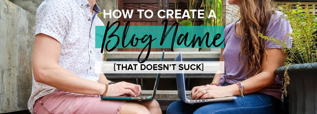 Create a Blog Name that Doesn't Suck | Two Wandering Soles