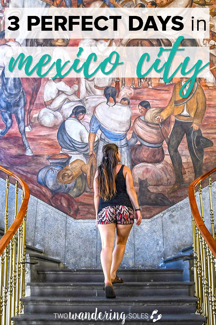 3 Perfect Days in Mexico City
