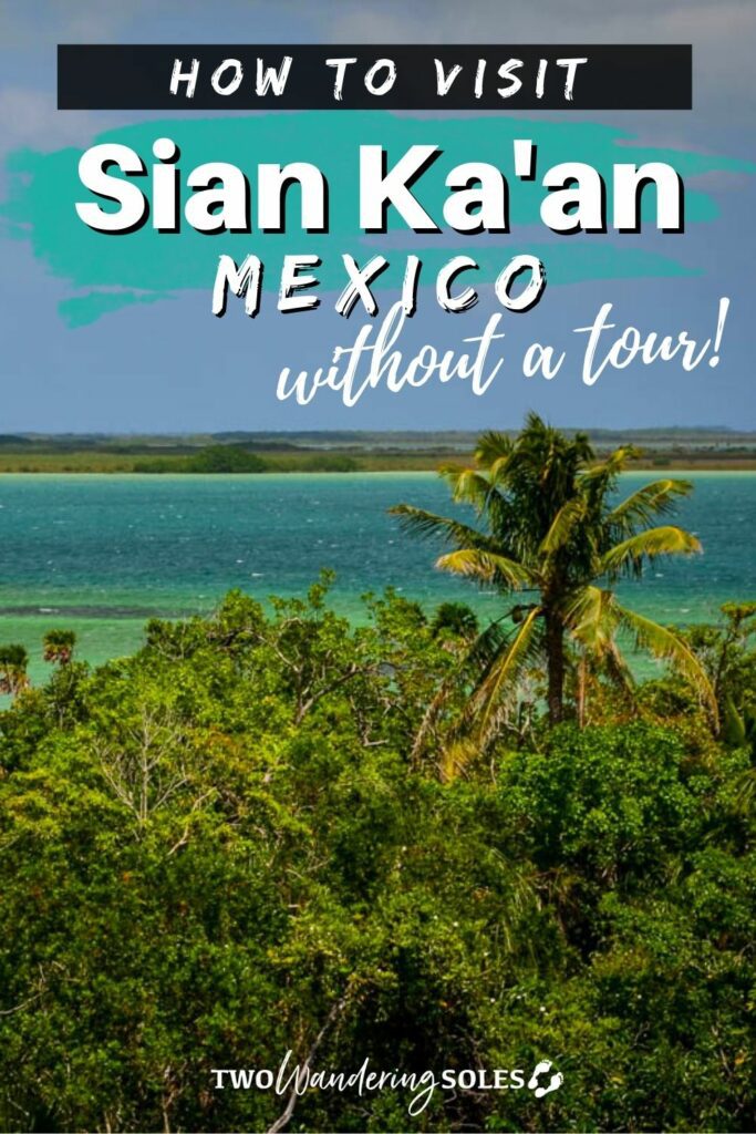 Sian Ka'an Bio Reserve Mexico | Two Wandering Soles