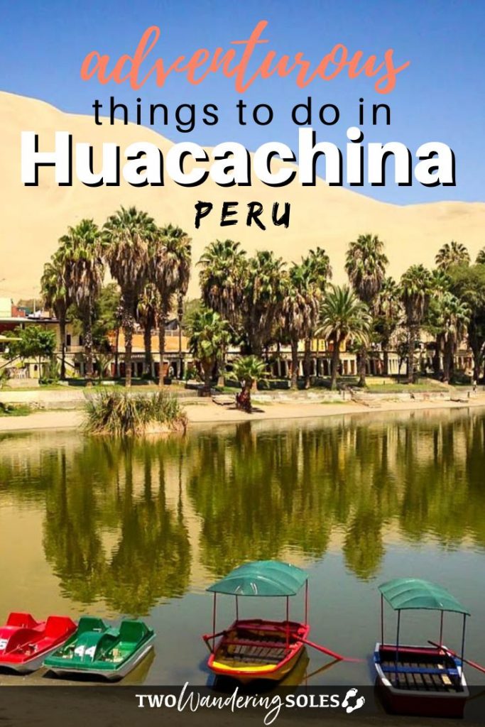 Things to Do in Huacachina Peru | Two Wandering Soles