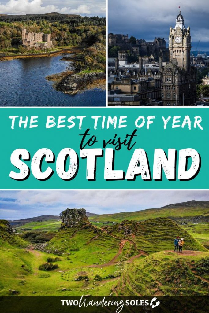 Best Time to Visit Scotland | Two Wandering Soles