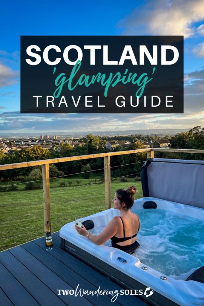 Scotland Glamping | Two Wandering Soles