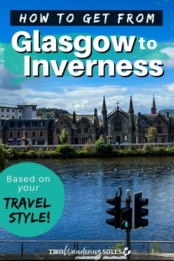 Glasgow to Inverness | Two Wandering Soles