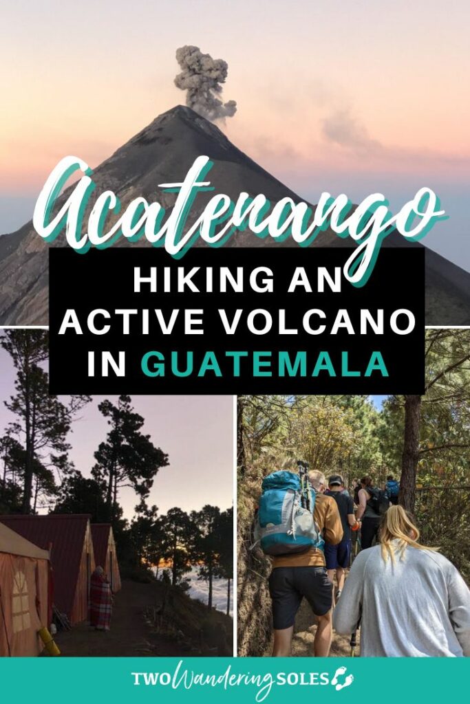 Hiking Acatenango Volcano | Two Wandering Soles