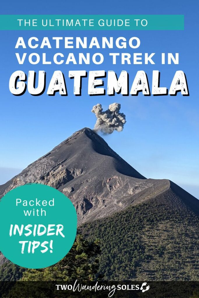 Hiking Acatenango Volcano | Two Wandering Soles